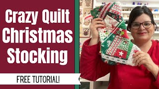 🎄 Crazy Quilt Christmas Stocking Tutorial Scrappy Fun And Festive 🎄 [upl. by Otto425]