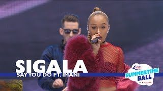 Sigala  Say You Do Live At Capital’s Summertime Ball 2017 [upl. by Adnaloj]