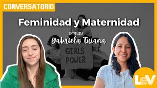 Feminidad y Maternidad Con Gabriela Triana [upl. by Etneciv]