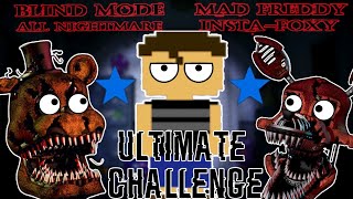 FNAF 4 THE ULTIMATE CHALLENGE  Complete Guide Blind Mode Mad Freddy InstaFoxy COMPLETE [upl. by Greenstein810]