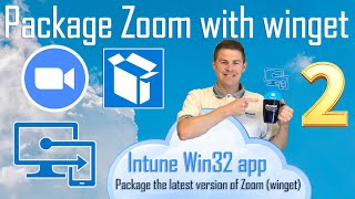 Package Zoom the latest version with winget as an Win32 App in Intune 22 [upl. by Kcirdec]