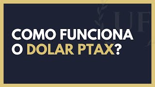 Dolar Ptax  O Que é Dólar Ptax [upl. by Tiemroth]