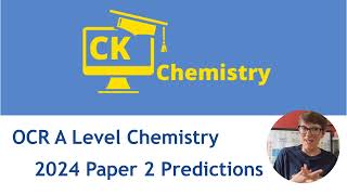 OCR A Level Chemistry Paper 2 predictions 2024 [upl. by Zohar]