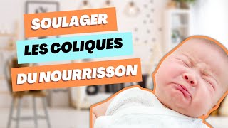 7 TECHNIQUES POUR SOULAGER LES COLIQUES DU NOURRISSON [upl. by Eissim]