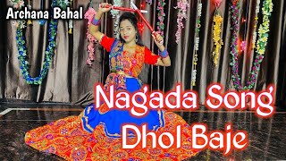 Nagada Song Dhol Baje  Navratri Special Dance  Dance  ArchanaBahal [upl. by Lapo]