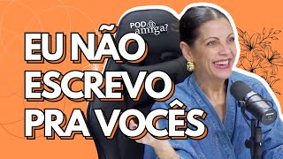 EU NÃO ESCREVO PRA VOCÊS  THALITA REBOUÇAS  PODamiga EP  002 [upl. by Ursal506]