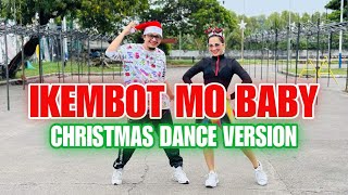 IKEMBOT MO BABY CHRISTMAS DANCE VERSION  Dj Sniper Remix  Christmas Dance l Dance workout [upl. by Ardnohsal]