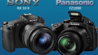 Sony RX10 II Vs Panasonic FZ1000 [upl. by Rramaj]