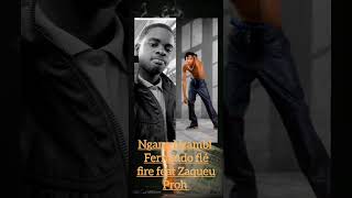 Fernando flé fire feat Zaqueu Proh 947366116prod by Samuchy Record [upl. by Plossl]