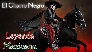 El Charro Negro  Leyenda Mexicana 🇲🇽 [upl. by Lawrence]