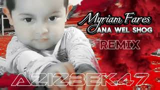 Myriam Fares ANA WEL SHOG REMIX AZIZBEK47 REMIX ARABIC Bass Remix Music arabic turkey [upl. by Henebry]