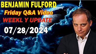 Benjamin Fulford Update Today July 28 2024  Benjamin Fulford Friday QampA Video [upl. by Mikal]