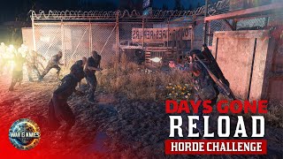 DAYS GONE  RELOAD  Horde Challenge [upl. by Yelsew938]