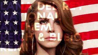 Lana Del Rey  National Anthem Reich amp Bleich Remix [upl. by Brodeur816]