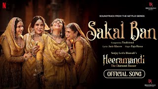 Sakal Ban  Video Song  Sanjay Leela Bhansali  Raja Hasan  Heeramandi  Bhansali Music  Netflix [upl. by Gomez]