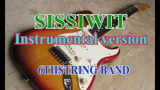 SISSIWIT INSTRUMENTAL VERSION  Cover by 6th String BAND [upl. by Nylecsoj]