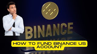 How To Fund Binance US Account [upl. by Niwled966]