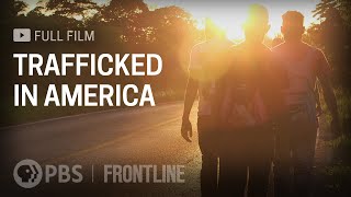 Trafficked in America full documentary  FRONTLINE [upl. by Ahlgren746]