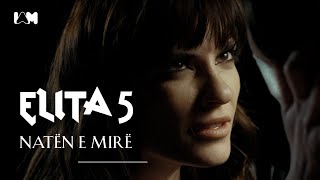 ELITA 5  NATEN E MIRE Official Video [upl. by Ahsinak]