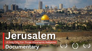 JERUSALEM  A Holy City For Three Abrahamic Religions  Documentary [upl. by Corrinne]