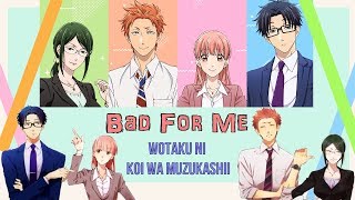 Wotaku ni Koi wa Muzukashii AMV R U Bad For Me Hirotaka x Narumi  Kabakura x Hanako [upl. by Jodie]