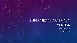 ENFERMEDAD ARTERIAL  INSUFICIENCIA VENOSA [upl. by Lemak]