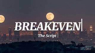 The Script  Breakeven Lyrics [upl. by Aeila]