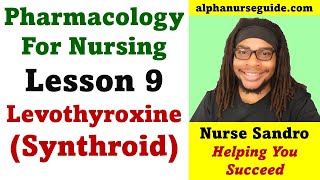 Pharmacology For Nursing Students  Lesson 9 Levothyroxine Synthroid  NCLEX Pharmacology Review [upl. by Aisorbma]