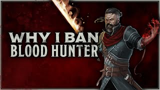 Why I Ban Matt Mercers Blood Hunter Class [upl. by Kirsten]