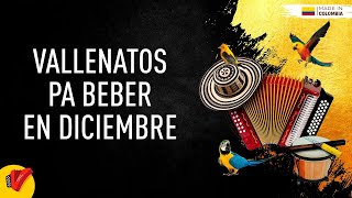 Vallenatos Pa Beber En Diciembre  Sentir Vallenato [upl. by Normandy]