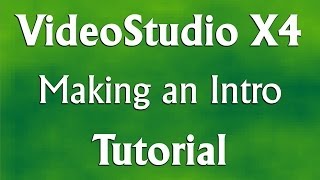 Corel VideoStudio Pro X4  How To Make An Intro Tutorial [upl. by Atiral]