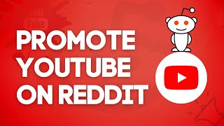 How to Promote YouTube videos on Reddit [upl. by Penrod975]