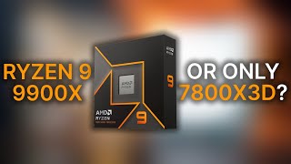 Ryzen 9 9900X vs 7800X3D  which one to choose [upl. by Lear]