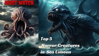 Mythical Sea Creatures Top 5 Terrifying Tales Horror 2024 [upl. by Dlorah]