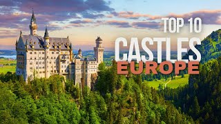 Top 10 Castles in Europe  Discover the Most Beautiful Fortresses [upl. by Melanie284]