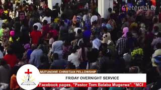 MCF Friday Overnight Service With Pastor Tom Mugerwa 01122023 [upl. by Hagan372]