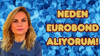 NEDEN EUROBOND ALIYORUM NERDEN ALIYORUM [upl. by Morganica]