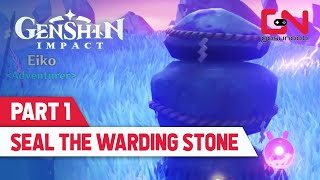 Seal the Warding Stone Part 1  Genshin Impact Seirai Stormchasers [upl. by Aroc]