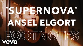 Ansel Elgort  quotSupernovaquot Footnotes [upl. by Neivad]