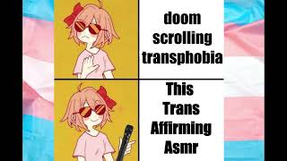 Comfy Trans Affirming ASMR to listen to instead of doomscrolling transphobia [upl. by Eveneg235]