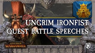 ALL UNGRIM IRONFISTS QUEST BATTLE SPEECHES  Total War WARHAMMER [upl. by Isoais]