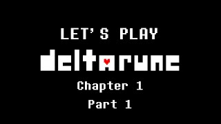 Lets Play DELTARUNE  Episode 1 No Commentary [upl. by Rosie]