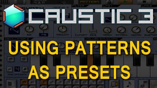 Caustic Using Patterns as Preset Variations [upl. by Nylessoj]