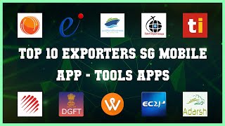 Top 10 Exporters Sg Mobile App Android Apps [upl. by Anitrebla846]