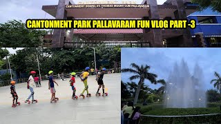 PALLAVARAM CANTONMENT PARK Family Fun Time Vlog Part 3  Travel and Taste [upl. by Earehc738]