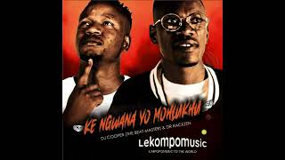 Ke Ngwana Yo Mohlukhu  Dr Rackzen feat Dj Cooper The Beat MasterLekompomusiccom [upl. by Llemmart]