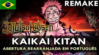 JUJUTSU KAISEN Kaikai Kitan REMAKE Abertura Rearranjada em Português  MigMusic [upl. by Arlon383]