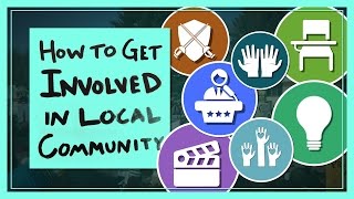 How to Get Involved in Your Local Community [upl. by Wallie]