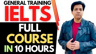 General Training IELTS  Full Course In 10 Hours By Asad Yaqub [upl. by Ned]