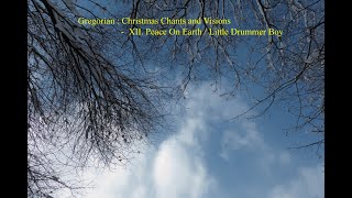 Gregorian  Christmas Chants and Visions  XII Peace On Earth  Little Drummer Boy [upl. by Eecyac825]